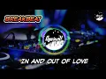 Download Lagu DJ IN AND OUT OF LOVE BREAKBEAT THE REAL JEDAG-JEDUG YG KALIAN CARI VIRAL TIKTOK BY AGUS REVIL REMIX