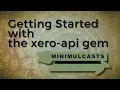 Getting Started With The Xero Api Gem