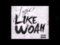 Logic - Like Woah (Explict Audio)