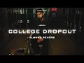 COLLEGE DROPOUT (SLOWED & REVERB) - JERRY X BOHEMIA