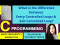 BCA Previous year questions for C Language-Solved Difference between Entry Exit Control Loop