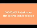 codechef palindromes not allowed solution c