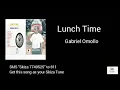 Lagu Gabriel Omollo, Lunch time sms [skiza 7740525] to 811