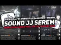 Lagu DJ SOUND JJ SEREM V32 FULL BASS GACOR KANE COCOK BUAT KAMAR MENGKANE VIRAL TIKTOK TERBARU 2025🎧