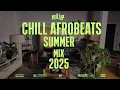 Download Lagu Chill Afrobeats Summer 2025 Mix (2Hrs) | Best of Alte | Afro Soul 2025