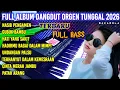 Lagu FULL ALBUM DANGDUT ORGEN TUNGGAL 2026 TERBARU FULL BASS