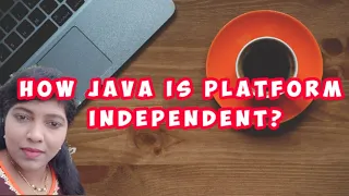 Java Programming 12 - How Java is Platform Independent