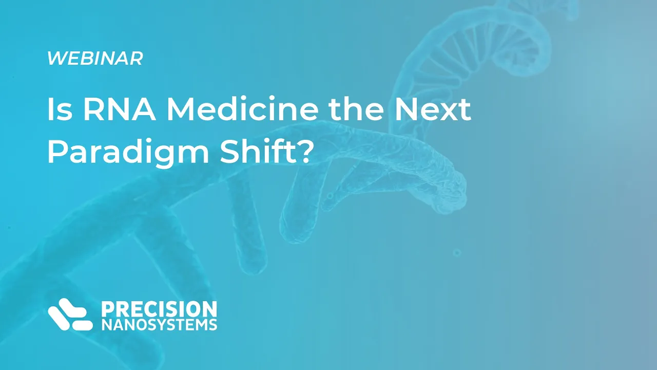 Is RNA Medicine the Next Paradigm Shift? Precision NanoSystems and the CRS BNLF Local Chapter