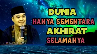 dunia hanya sementara akhirat selamanya ceramah ustadz hilman fauzi