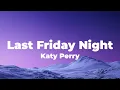 Download Lagu Katy Perry - Last Friday Night (T.G.I.F.) (Lyrics)