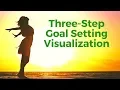 GOAL SETTING Visualisation 3 Step Guided Meditation Visualize Your Goals