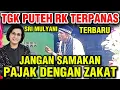 Download Lagu DAKWAH PANAS TGK PUTEH RK TERBARU 2025_JANGAN SAMAKAN PAJAK DENGAN ZAKAT
