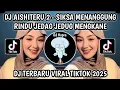Lagu DJ SIKSA MENANGGUNG RINDU SEMUA SIA SIA || DJ AISHITERU 2 TREND YANG KALIAN CARI VIRAL TIKTOK 2025‼️