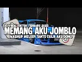 Lagu DJ MEMANG AKU JOMBLO X MELODY TANTE CULIK AKU DONG VIRAL TIKTOK TERBARU 2025