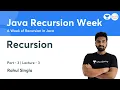 Recursion - 3 L 3 Java Recursion Week Rahul Singla