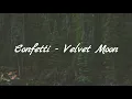 Download Lagu Confetti - Velvet Moon (lyrics)