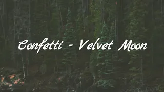 Download Confetti - Velvet Moon (lyrics) MP3