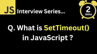 JavaScript Interview - Q What is setTimeout in JavaScript