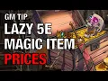 Lazy D D and 5e Magic Item Prices