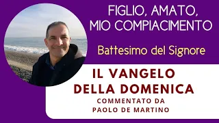 Figlio, amato,  mio compiacimento. Battesimo del Signore