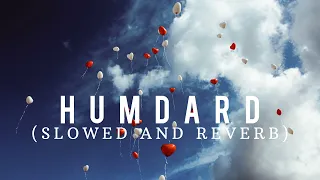 humdard slowed and reverb ek villain lofi status sidharth malhotra shraddha kapoor