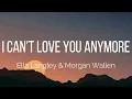 Ella Langley & Morgan Wallen - I Can’t Love You Anymore (Lyrics)