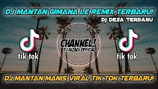 Download DJ GIMANA LE KOK MANTAN MANIS LE VIRAL TIK TOK ! (dj desa terbaru)! MP3