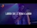 LADRON - Luck Ra, Karina, Zaira, Bauletti (Letra)