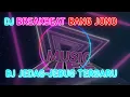 DJ JEDAG JEDUG TERBARU || DJ BREAKBEAT BANG JONO || JEDAG JEDUG 3D TIK TOK