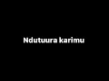 Lagu NDUTUURA KARIMU  by TIMONA MBURU