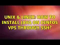 Unix Linux How to install java on CentOS VPS through ssh