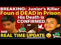 BREAKING Junior s Killer Jonaiki Martinez Estrella Found DEAD in Prison His Death is CONFIRMED