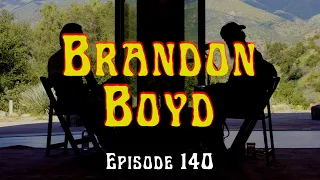 EP 140 - BRANDON BOYD