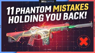 11 Phantom Mistakes HOLDING YOU BACK! - Valorant Guide