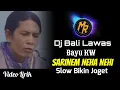 Dj Joget Sarinem Neha Nehi - Bayu KW Lawas | Remix Bali Terbaru Slow Full Bass