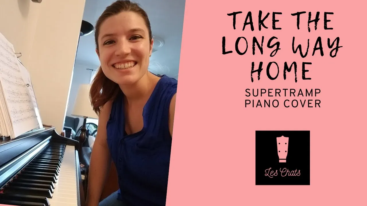 Take the Long Way Home (Supertramp Piano Cover) Take the Long Way Home (Supertramp Piano Cover)
