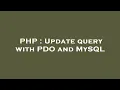 PHP Update query with PDO and MySQL