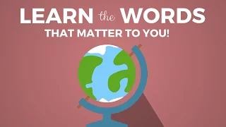 Learn the Words That Matter to You
