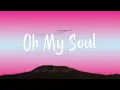 1 Hour |  Casting Crowns - Oh My Soul (Lyrics)