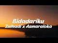 Download Lagu ZULHADI x ASMARALOKA - BIDADARIKU (LyricBy)