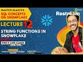 LECTURE 12 STRING FUNCTIONS PART 2 SQL SNOWFLAKE LIVE CLASS 10 PM - 11 PM