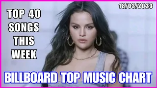 top 40 songs of the week march 18 2023 uk singles chart billboard top music charts 2023