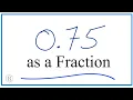 What is 0 75 in Fraction Form