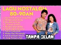 Download Lagu NOSTALGIA ALBUM KENANGAN LAWAS 🔥 Th 80an - 90an