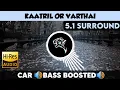 Download Lagu Kaatril Or Varthai |🎧 5.1 Surround 🎧| 🔊Bass Boosted🔊 | Sub  🔊Bass🔊 | by THARMi2005