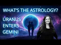 Uranus into Gemini - what you need to know