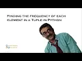 Finding the frequency of each elements in a Tuple in Python-Devashis Chakraborty