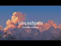 Ishq sufiyana (slowed+reverb) - invisible Dreams