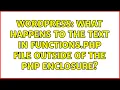 Wordpress What happens to the text in functions php file outside of the php enclosure