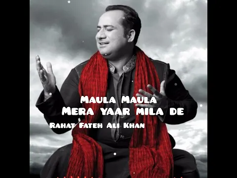 Download MP3 maula maula mera yaar mila de full mp3 song by Rahat Fateh Ali Khan